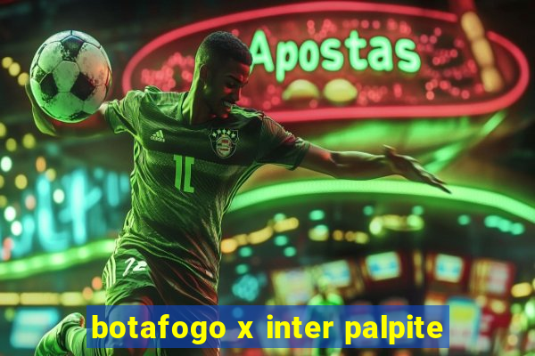 botafogo x inter palpite